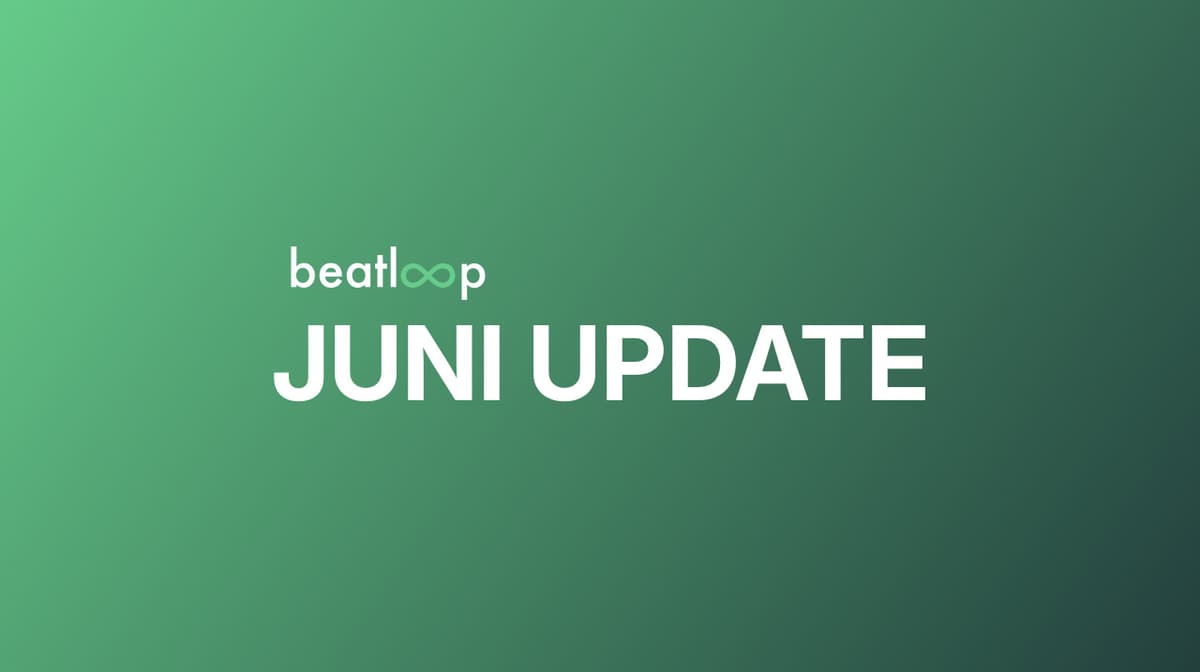 beatloop Juni Update